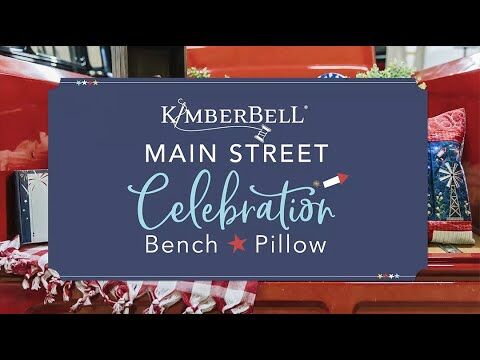 Kimberbell Main Street Celebration Bench Pillow – Machine Embroidery