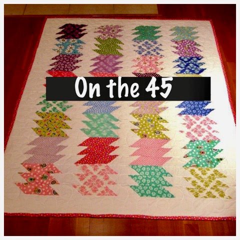 On the 45 Quilt Class