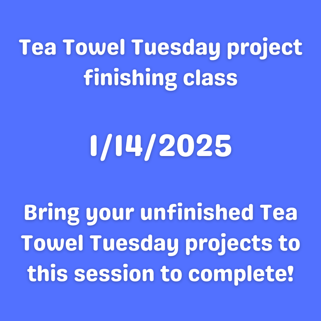 Tea Towel Tuesday Class