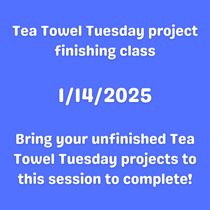 Tea Towel Tuesday Class